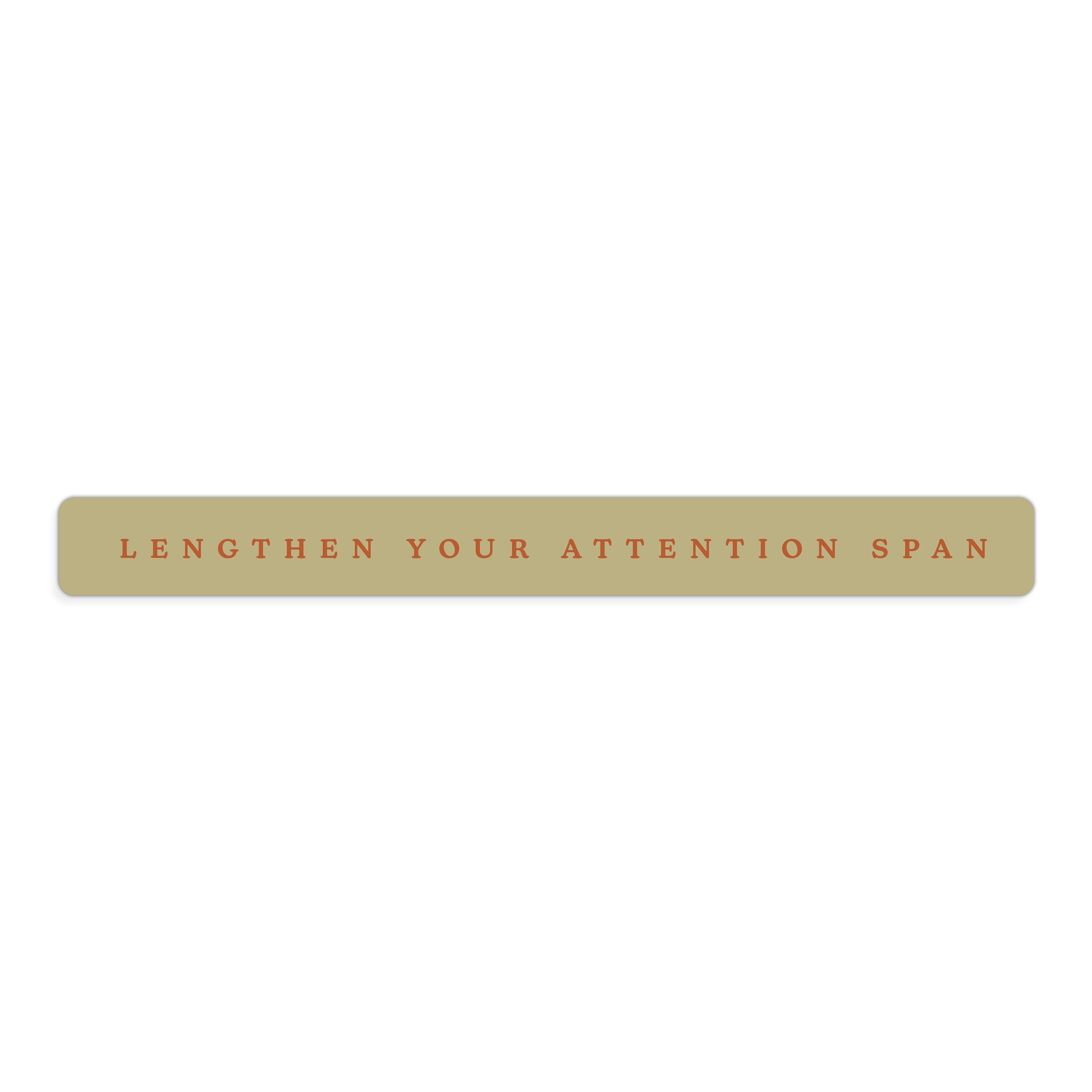 Lengthen Your Attention Span Sticker
